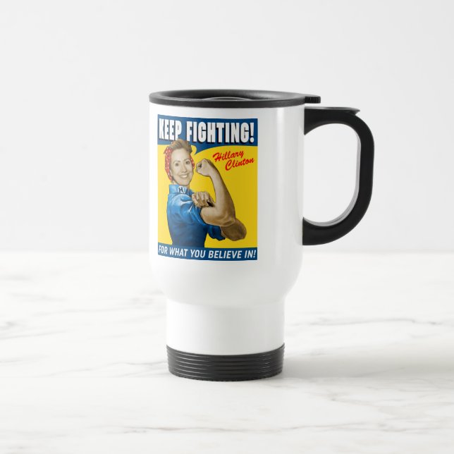 Mug De Voyage Hillary Clinton Continuez à lutter (Droite)