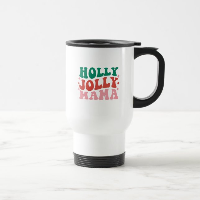 Mug De Voyage Holly Jolly Mama - Fun Holiday Design (Droite)