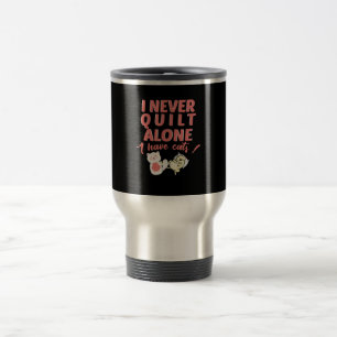 Mug De Voyage I Never Quilt Alone