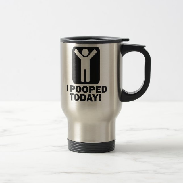 MUG DE VOYAGE I POOPED AUJOURD'HUI (Droit)