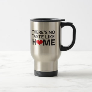 Mug De Voyage Il n'y a aucun goût comme la maison