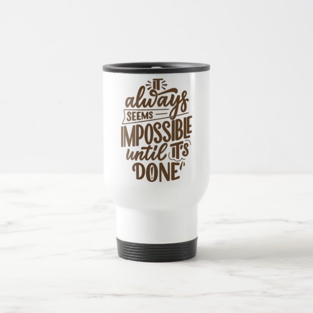 Mug De Voyage Il semble toujours impossible jusqu'à ce qu'il soi (Centre)