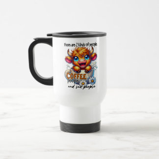 Mug De Voyage Il y a 2 sortes de personnes, les amateurs de café