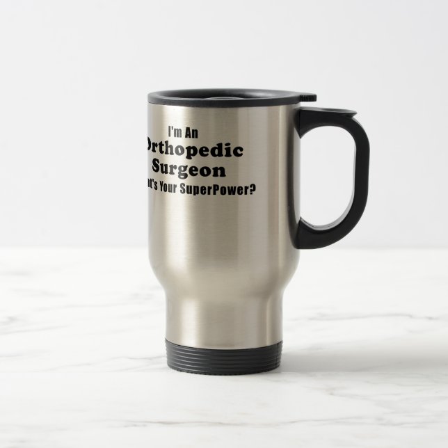 Mug De Voyage Im un chirurgien orthopédique ce qui est la votre (Droit)
