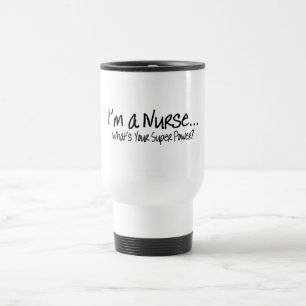 Mug De Voyage Im une infirmière ce qui est votre super pouvoir