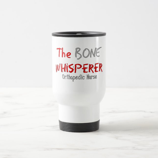 Mug De Voyage Infirmière orthopédique "le WHISPERER d'OS " (Centre)