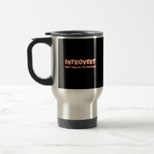 Mug De Voyage Introvert - Ne me bourre pas Je pense