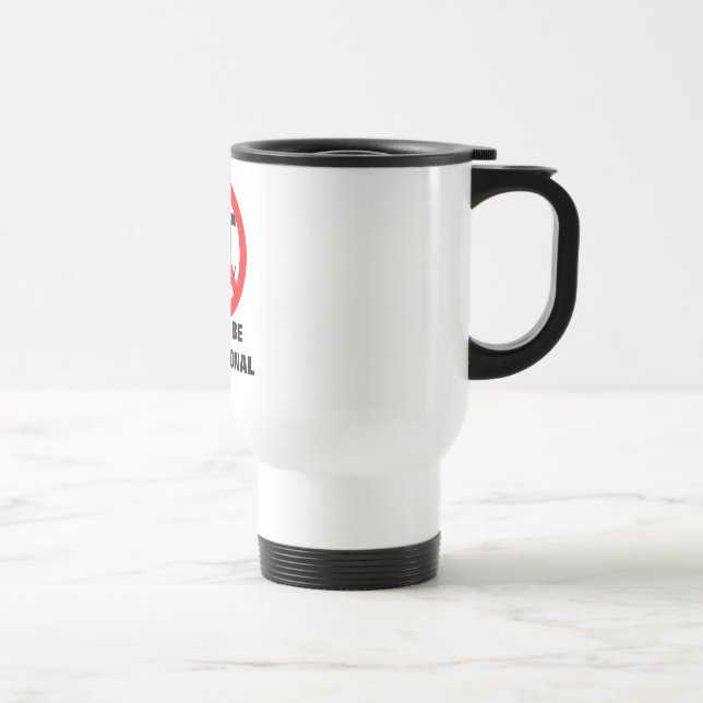 Mug De Voyage irrationnel, NE SOYEZ PAS IRRATIONNEL (Droite)