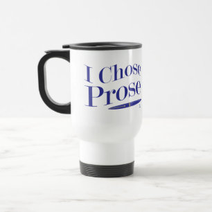 Mug De Voyage J'Ai Choisi Prose Author Life Fun Statement
