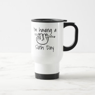 Mug De Voyage J'ai une citation de Sloth Day