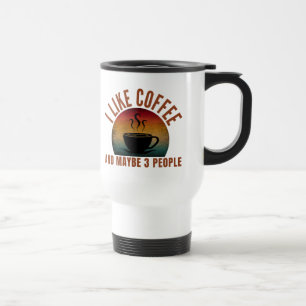 MUG DE VOYAGE J'AIME LE CAFÉ ET PEUT-ÊTRE 3 PERSONNES