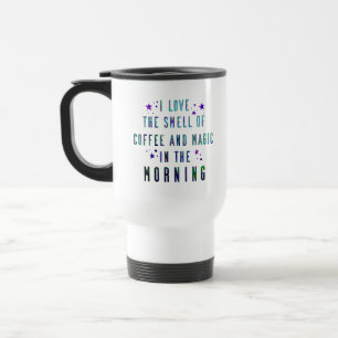 Mug De Voyage "J'Aime L'Odeur Du Café Et De La Magie Le Matin"