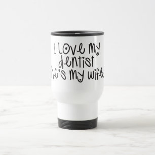 Mug De Voyage J'aime mon dentiste qu'elle est mon épouse