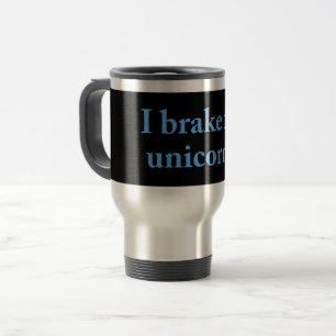 Mug De Voyage Je freine pour les licornes