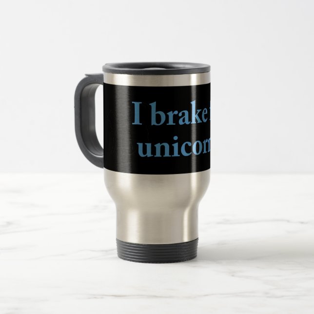 Mug De Voyage Je freine pour les licornes (Devant gauche)