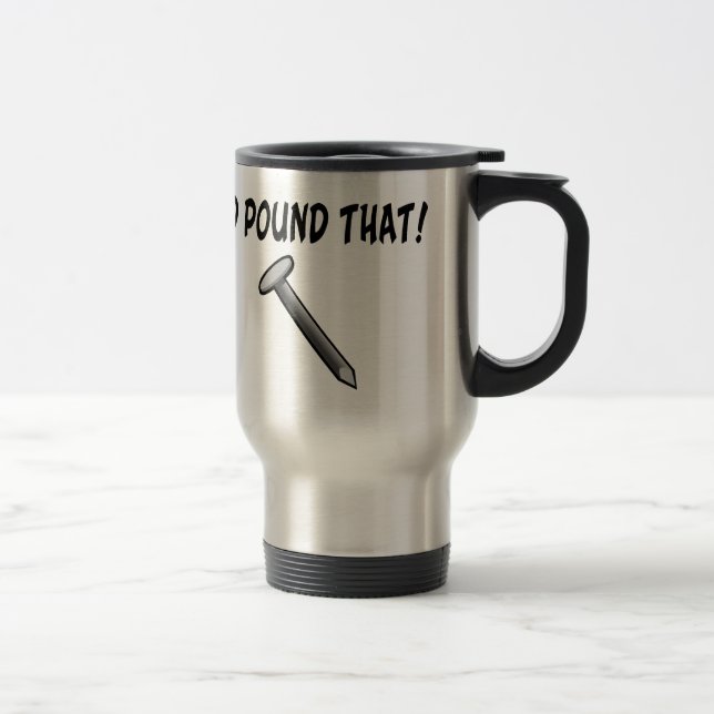 Mug De Voyage Je martèlerais ce clou (Droit)