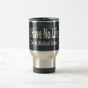Mug De Voyage Je n'ai aucune vie Im à la Faculté de Médecine