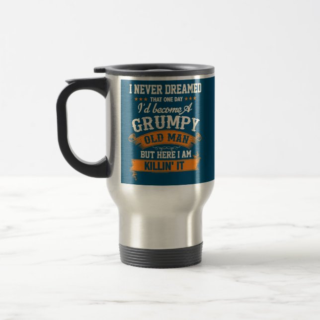 Mug De Voyage Je N'Ai Jamais Rêvé Que Je Deviendrais Un Vieux Ho (Gauche)