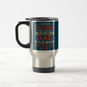 Mug De Voyage Je n'ai jamais rêvé que je serais un papa le jour