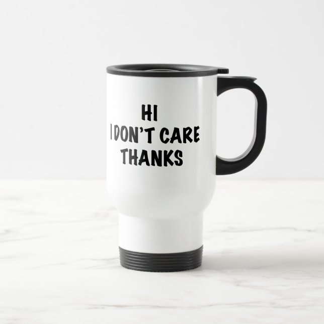 Mug De Voyage Je ne m'inquiète pas des mercis (Droite)