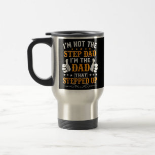Mug De Voyage Je ne suis pas l'étape Papa Je suis le papa qui a