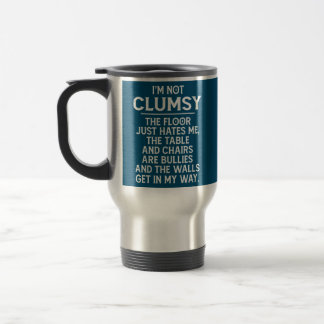 Mug De Voyage Je ne suis pas maladroit, des gens drôles qui dise