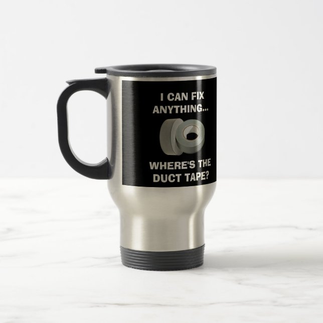 Mug De Voyage Je peux fixer n'importe quoi - où est le ruban (Gauche)