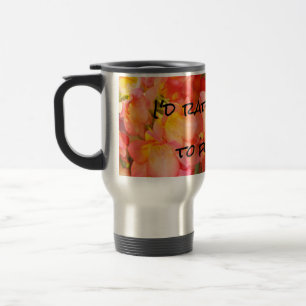Mug De Voyage Je préférerais parler à Fleurs Voyage Mug