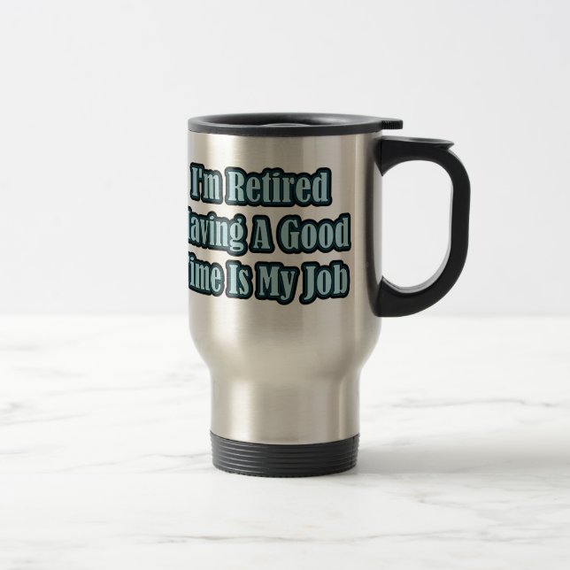 Mug De Voyage Je suis à la retraite (Droit)