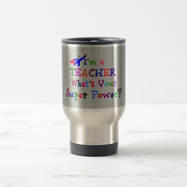 Mug De Voyage "Je suis enseignant. Quel est ton super pouvoir ?" (Centre)