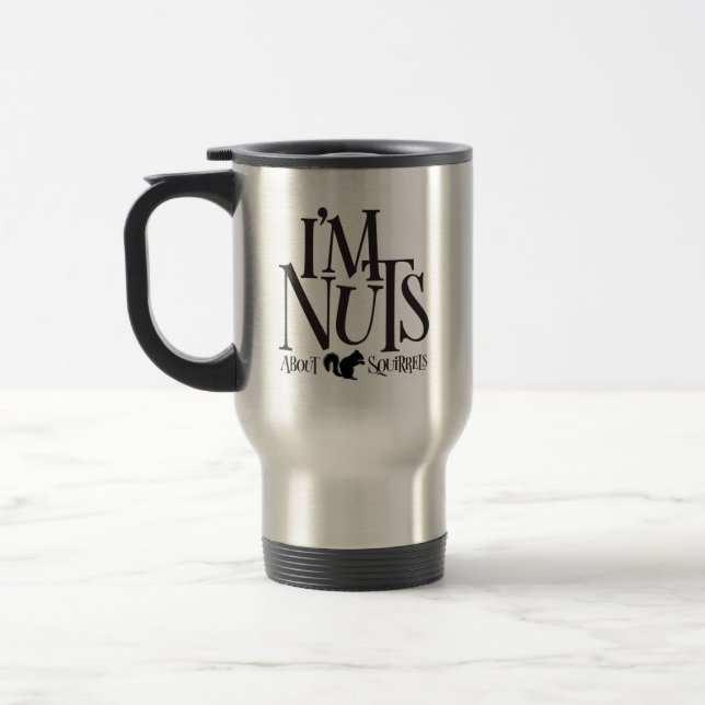 Mug De Voyage Je suis Nuts - drôle Amateur d'écureuil (Gauche)