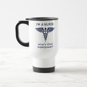Mug De Voyage Je suis une infirmière ce qui est la VOTRE