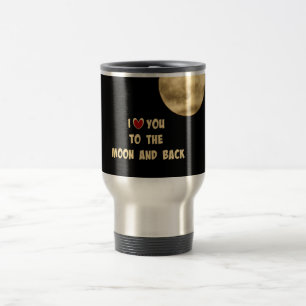 Mug De Voyage Je t'aime sur la Lune et de retour