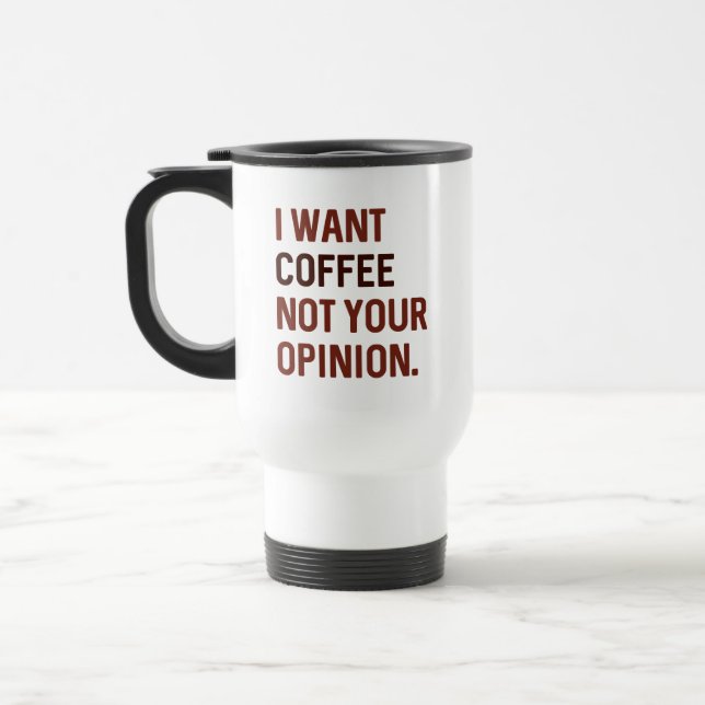 Mug De Voyage Je veux du café, pas votre avis  (Gauche)