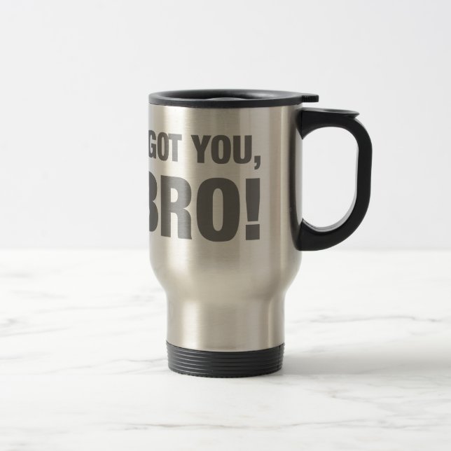 Mug De Voyage Je vous ai obtenu le bro (Droit)