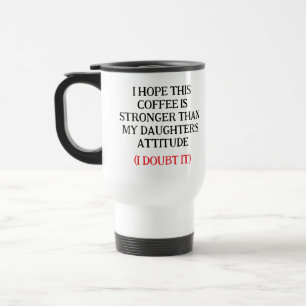 Mug De Voyage J'espère que ce café est plus fort que l'attitude