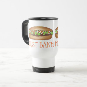Mug De Voyage Juste Banh Mi (Entre moi) et vous sandwich de porc