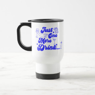 Mug De Voyage Juste un autre verre Texte Rétro Drôle