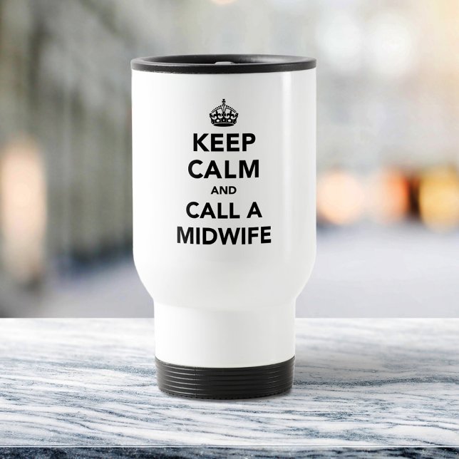 Mug De Voyage Keep Calm and Call a Midwife (Créateur téléchargé)