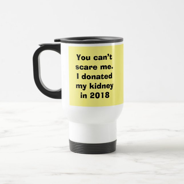 Mug De Voyage Kidneys, tu ne peux pas me faire peur, personnalis (Gauche)