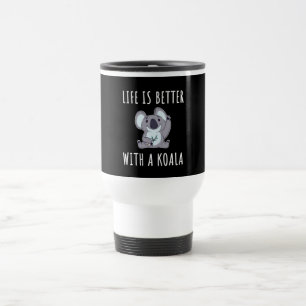 Mug De Voyage Koala - La Vie Est Meilleure Avec Un Koala