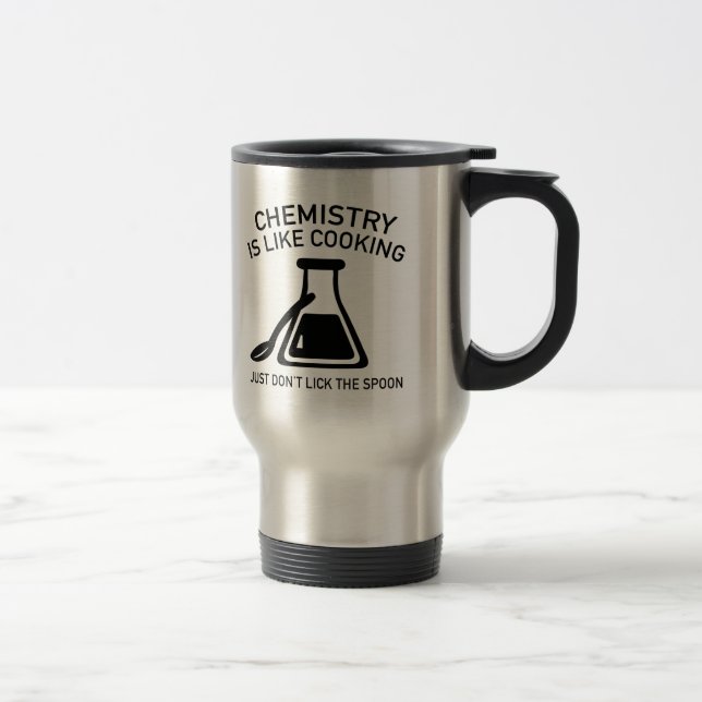 Mug De Voyage La chimie est comme la Cuisine (Droit)