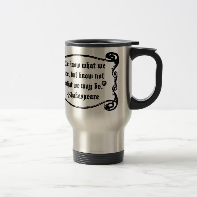 Mug De Voyage La citation de Shakespeare, savent ce que sommes (Droit)