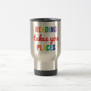 Mug De Voyage La lecture vous prend des endroits, aiment lire