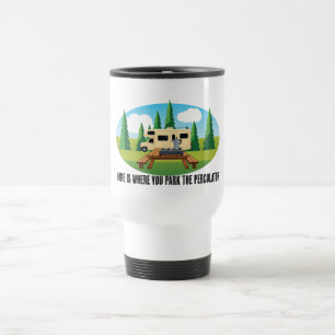Mug De Voyage La maison est là où vous garerez la cafetière