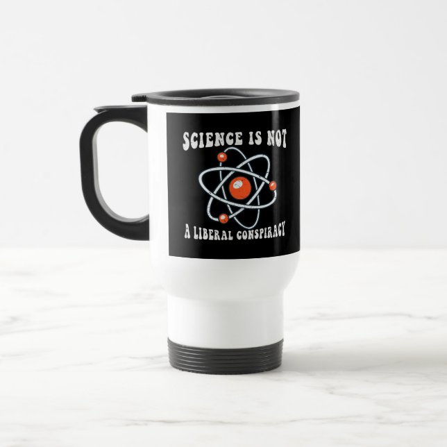Mug De Voyage La Science N'Est Pas Une Conspiration Libérale (Gauche)