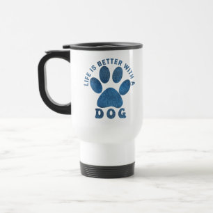 Mug De Voyage La vie est meilleure avec un chien bleu texturé te
