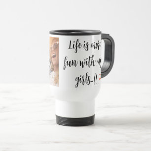 Mug De Voyage La Vie Est Plus Amusante Avec Mes Filles Photo Tra