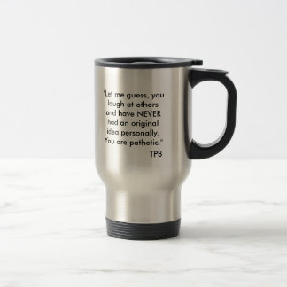 Mug De Voyage "Laissez-moi deviner, vous riez de d'autres et