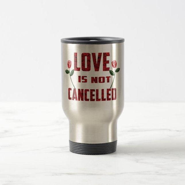 Mug De Voyage L'amour n'est pas annulé (Centre)